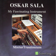 Oskar Sala | My Fascinating Instruments